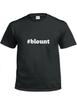 #blount T-Shirt Hashtag Blount Funny Gift Black White Cotton Tee Shirt