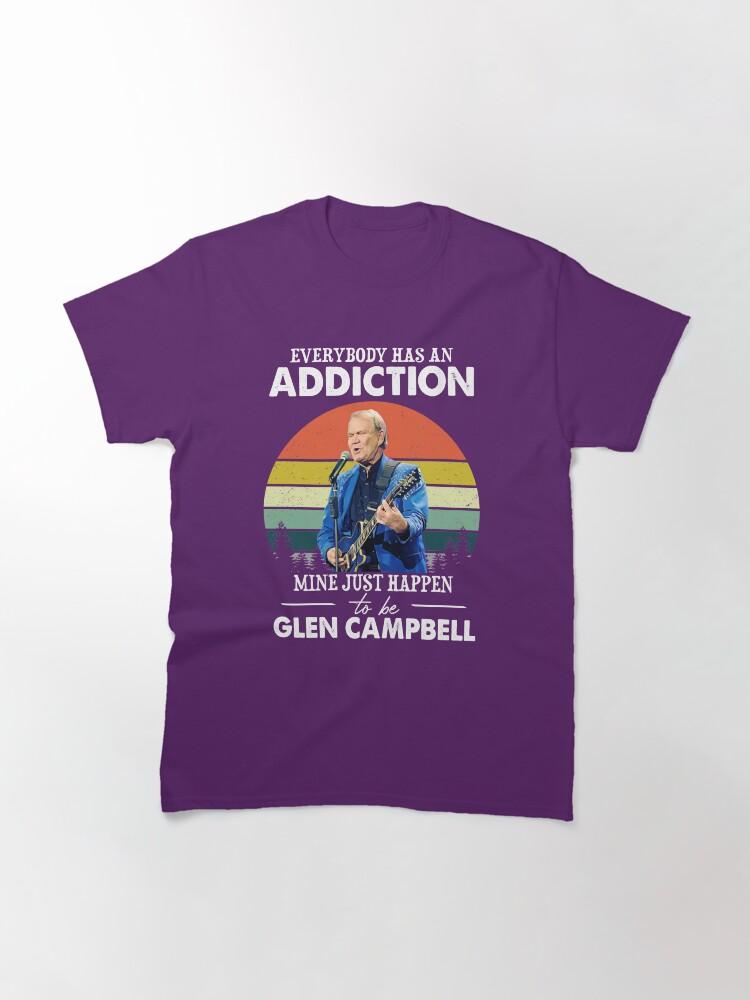 Glen Campbell Everybody Has an Addiction Mine Just Happens to Be Glen Campbell Vintage Classic T-Shirt
