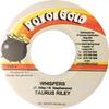 7inch Record TARRUS RILEY - Whispers NONE Pot Of Gold 2006 Jamaica Reggae, Ska & Dub Used