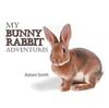 Книга My Bunny Rabbit Adventures