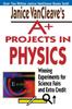 Книга Janice VanCleave's A+ Projects In Physics : Winning Experiments for Science Fairs and Extra Credit