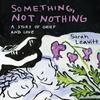 Something Not Nothing by Sarah Leavitt Paperback Book 9781551529516