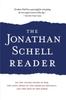 Книга The Jonathan Schell Reader : On the United States At War, the Long Crisis of the American Republic, and the Fate of the Earth
