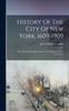 Книга History Of The City Of New York, 1609-1909 : From The Earliest Discoveries To The Hudson-fulton Celebration