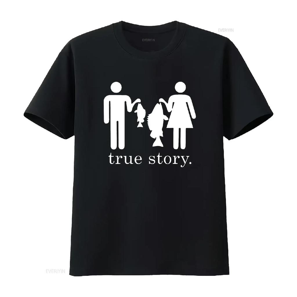 True Story Fishing Couple Funny Joke Apparel Stylish Women s Crew Neck T Shirt with Bold vintage Washed Unisex Comfortable