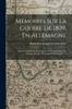 Книга Memoires Sur La Guerre De 1809, En Allemagne : Avec Les Operations Particulieres Des Corps D'italie, De Pologne, De Saxe, De Naples Et De Walcheren