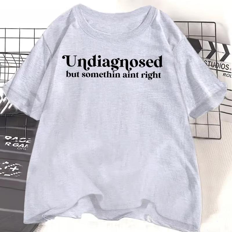 Undiagnosed But Something Aint Right Tshirt Unisex Funny Tshirt Anxiety Unisextal Health Humorous Tee Funny Clothing Y2k Top