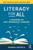 The Literacy for All : A Framework for Anti-Oppressive Teaching Book