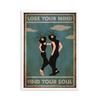 Mental Be Kind Lose Your Mind Find Your Soul Poster and Print Dance Wall Decoration Vintage Posters Wall Art Home Painting Decor