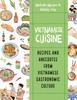 The Vietnamese Cuisine : Recipes and Anecdotes from Vietnamese Gastronomic Culture Book