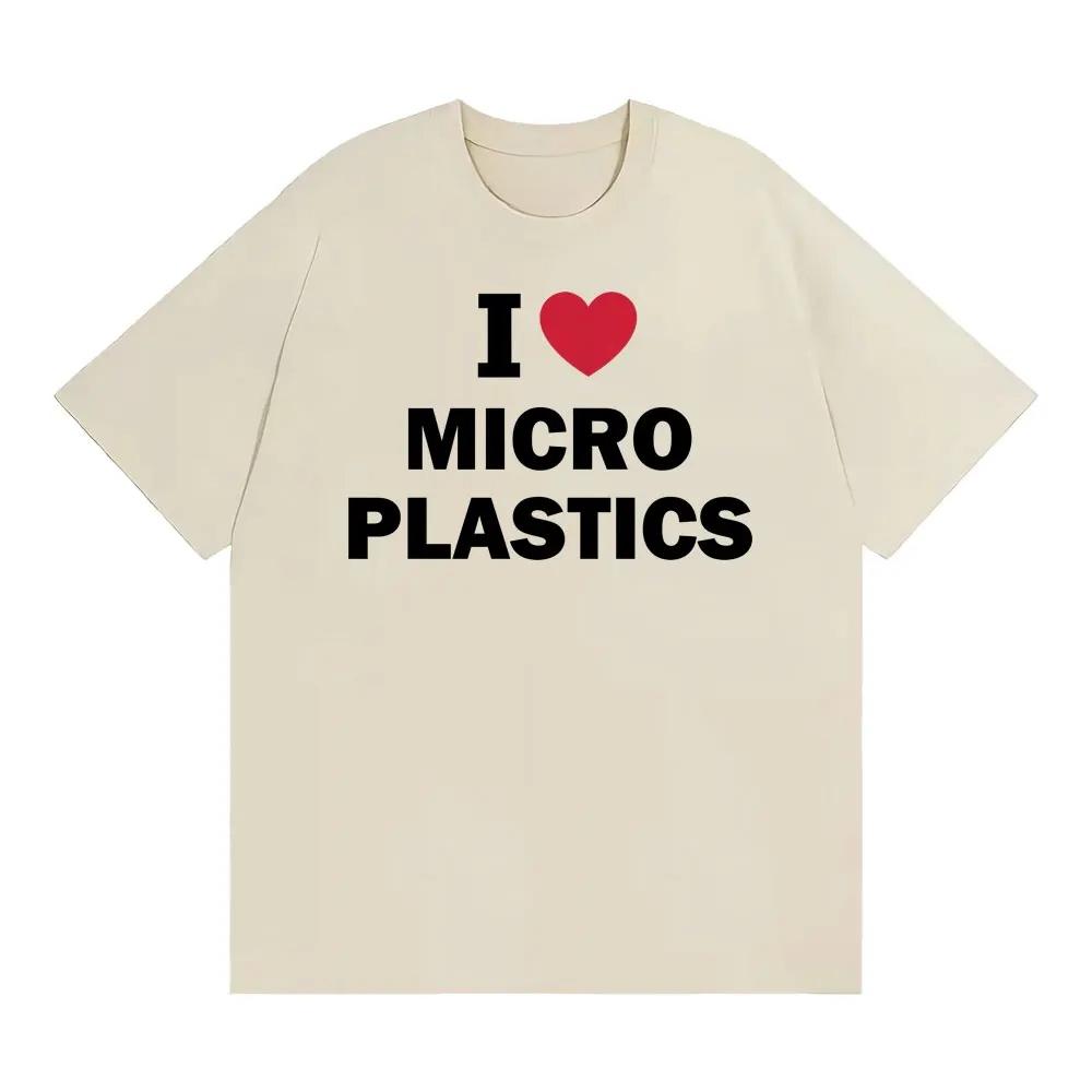 Ilove Microplastics Funny Gift Graphic Tshirts Unisex Women Fashion Crewneck Cotton T Shirt Vintage High Quality Oversized Tshirt