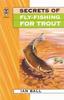 The Secrets Of Fly Fishing For Trout Book