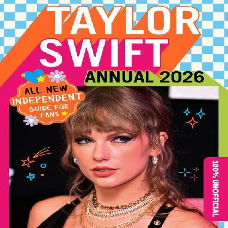100 Unofficial Taylor Swift Annual 2026 by Ben Wilson Hardback Book 9780008773021