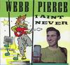 Виниловая пластинка WEBB PIERCE I Aint Never CR30235 Charly Records 1984 UK КантриФолк Б/у