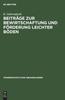 The Beitrage Zur Bewirtschaftung Und Forderung Leichter Boden : 51 Book