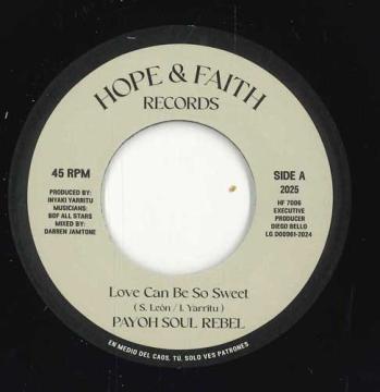 7-дюймовая пластинка PAYOH SOULREBEL - Love Can Be So Sweet / So Sour Dub HF7006 Hope & Faith EU 2025 Европа Регги, Ска и Даб