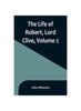 Книга The Life of Robert, Lord Clive, Volume 2 : Collected from the Family Papers Communicated by the Earl of Powis