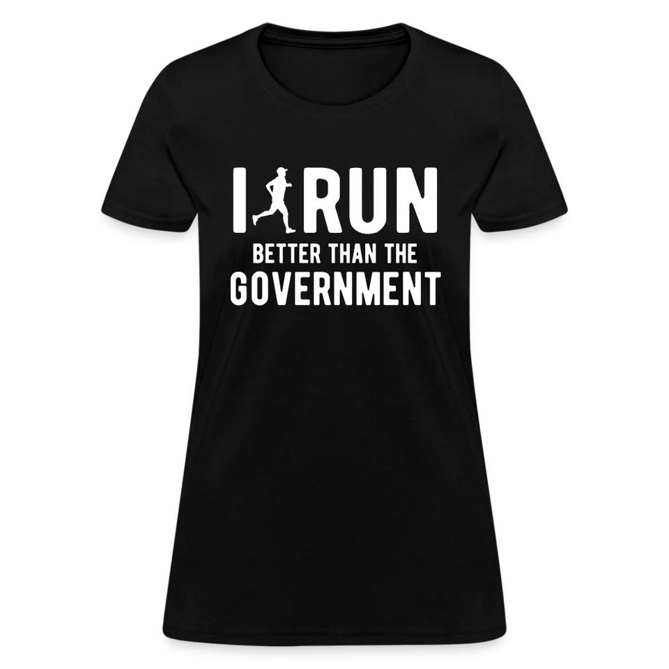 I Run Better Thank Government Women's T-Shirt