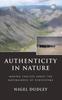 Книга Authenticity In Nature : Making Choices About the Naturalness of Ecosystems