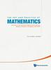 Книга Art And Practice Of Mathematics, The: Interviews At The Institute For Mathematical Sciences, National University Of Singapore, 2010-2019