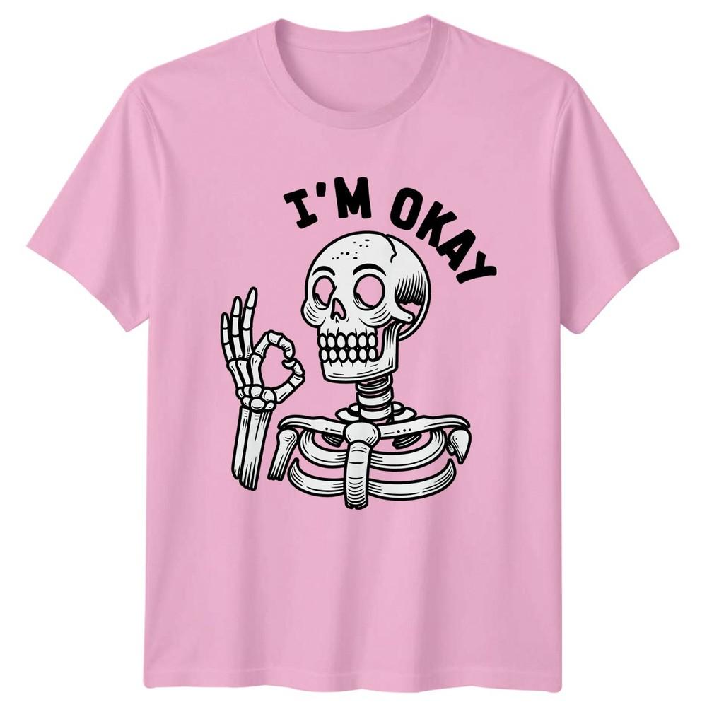 Im Okay TShirt Sarcastic Funny Skeleton Gift For Him And Her