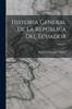 Книга Historia General De La Republica Del Ecuador; Volume 3