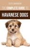 Книга The Complete Guide To Havanese Dogs : Everything You Need To Know To Successfully Find, Raise, Train, and Love Your New Havanese Puppy
