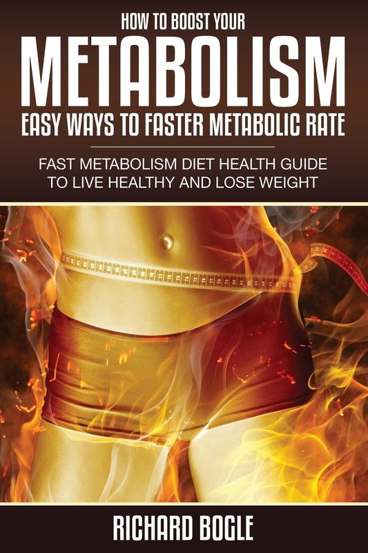 The How To Boost Your Metabolism Easy Ways To Faster Metabolic Rate by Richard Bogle - Paperback Book