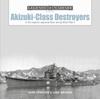 Книга Akizuki-Class Destroyers : In the Imperial Japanese Navy During World War II
