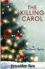 Книга The Killing Carol An Anna Greenan Mystery 1 by Jennifer Bee - Paperback