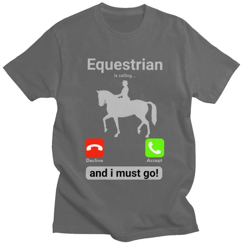 Equestrian Is Calling And I Must Go T Shirts for Men 100 Cotton Tees Fathers Day Gift Tshirts Tshirt
