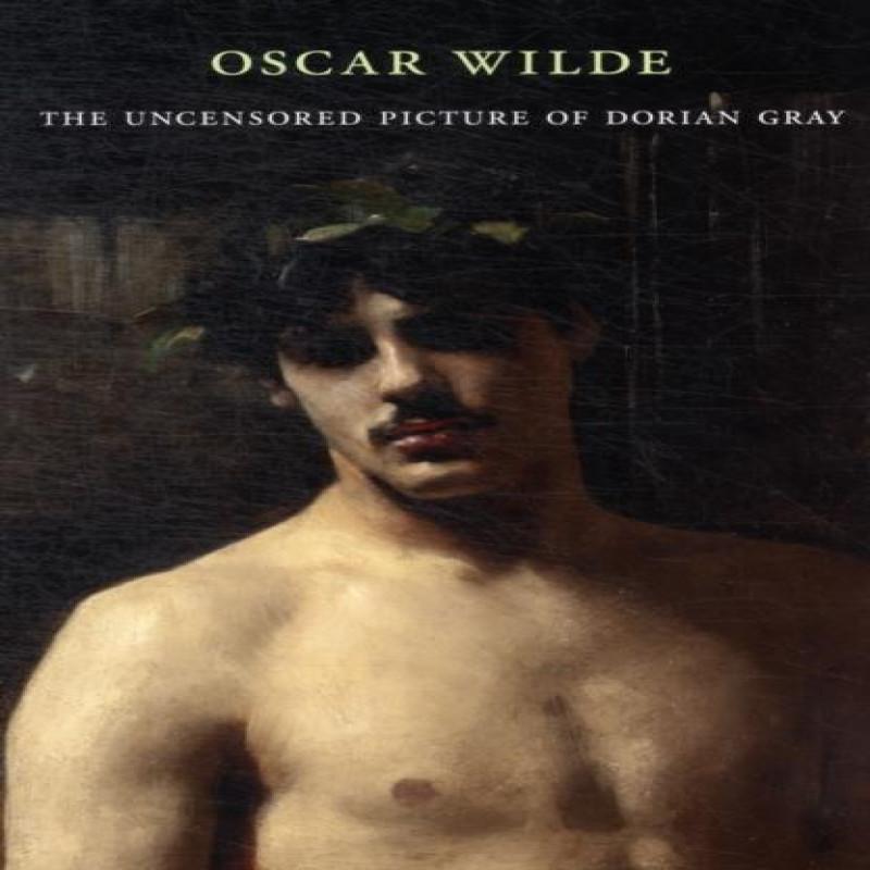 The Uncensored Picture of Dorian Gray by Oscar Wilde Paperback Book 9780674066311