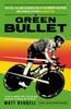 Книга The Green Bullet : The Rise, Fall and Resurrection of Alejandro Valverde and Spanish Cycling???s Corruption
