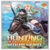 Hunting In Another World With My Elf Wife Manga Vol. 6 by Jupiter... 9798893738131