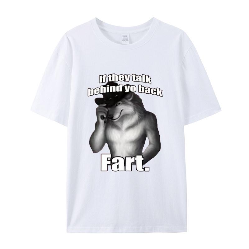 If They Talk Behind Yo Back Fart Wolf Literally Me Shortsleeved Tshirt Childrens Adults Fashionable Summer Top