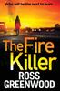 Книга The Fire Killer : The BRAND NEW Edge-of-your-seat Crime Thriller from Ross Greenwood
