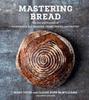Книга Mastering Bread : The Art and Practice of Handmade Sourdough, Yeast Bread, and Pastry