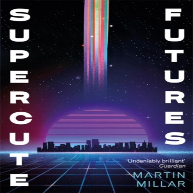 Supercute Futures by Martin Millar Paperback Book 9780349419343