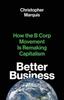 Книга Better Business : How the B Corp Movement Is Remaking Capitalism
