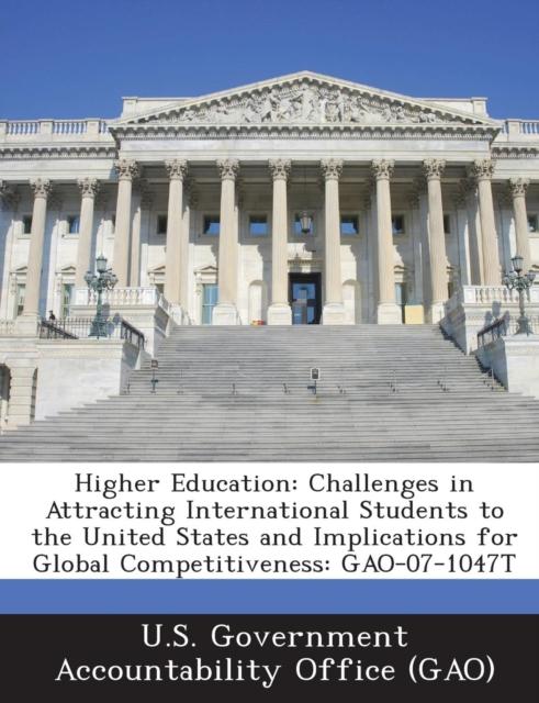Книга Higher Education : Challenges In Attracting International Students To the United States and Implications for Global Competitiveness: Gao-
