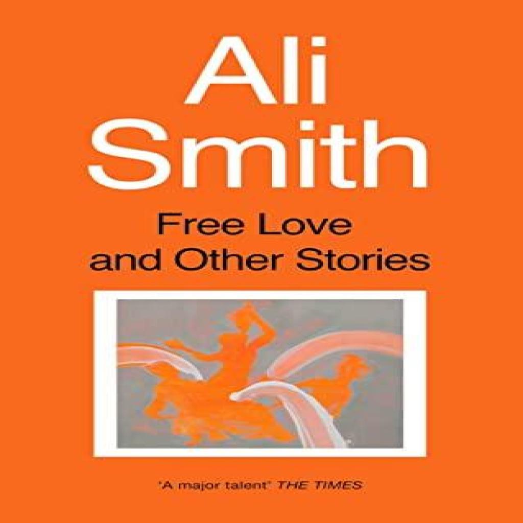 Free Love And Other Stories by Ali Smith Paperback Book 9781860495847
