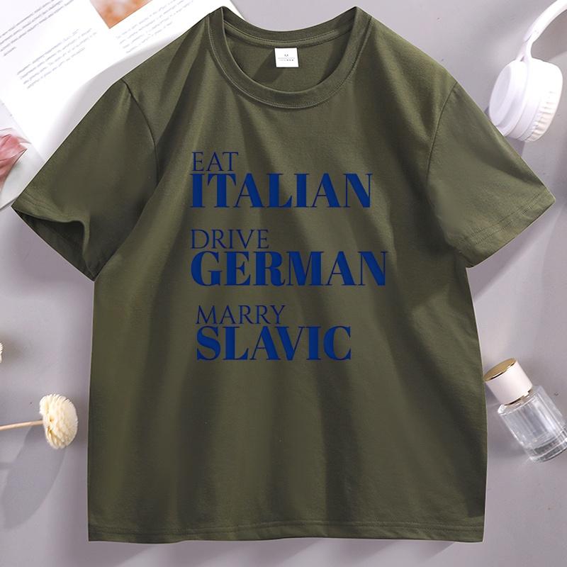 Eat Italian Drive GerUnisex Marry Slavic T Shirt Funny European Pride TShirt Eastern European Quote Top Streetwear Unisex Clothing