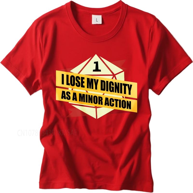 unisex summer Man tshirt I Lose My Dignity As A Minor Action Short Sleeve Adult Round Neck Tshirt summer cotton men tshirt