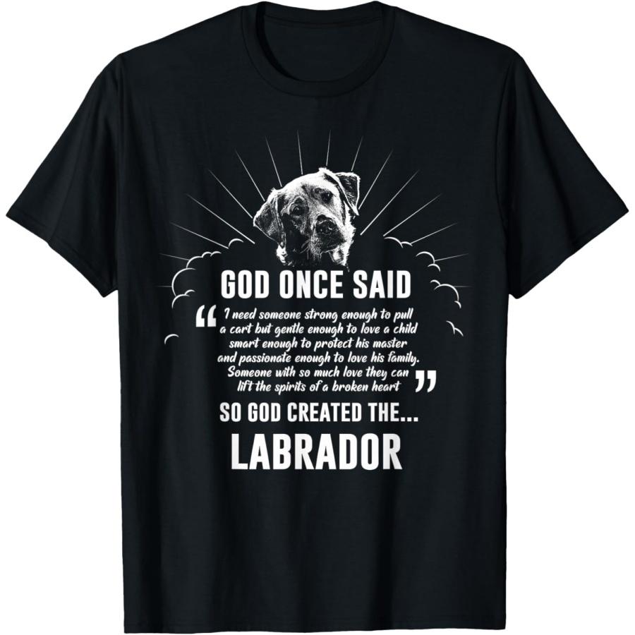 God Once Said Labrador Retriever Men Women T-Shirt