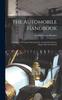 Книга The Automobile Handbook : A Manual of Practical Information for Automobile Owners, Repair Men and Schools