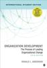 The Organization Development - International Student Edition : The Process of Leading Organizational Change Book