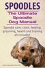 Книга Spoodles The Ultimate Spoodle Dog Manual Spoodle Care Costs Feeding Grooming H by Asia Moore - Paperback