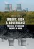 The Energy, Risk and Governance : The Case of Nuclear Energy In India Book