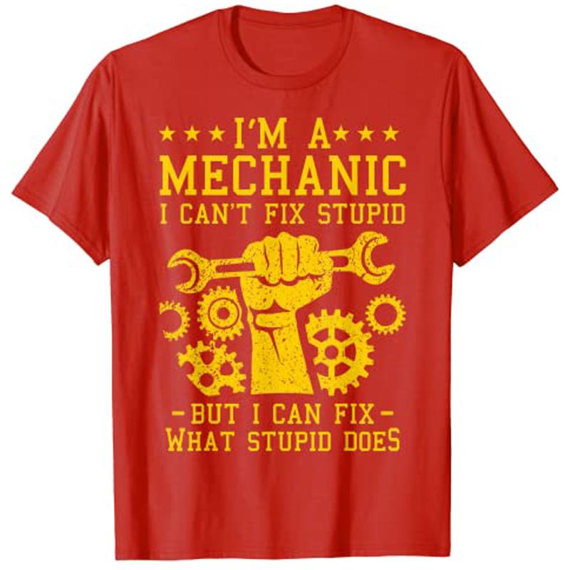 Im A Mechanic I Cant Fix Stupid Funny Car Mechanics Unisex Women Best AutoMechanic TShirt Gift Unisexs Fashion Sarcastic Tee Gift