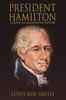 Книга President Hamilton : A Novel of Alternative History